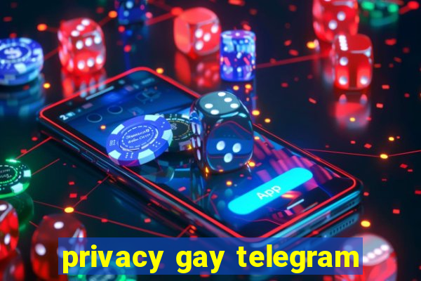 privacy gay telegram